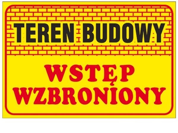 ZNAK BEZPIECZEŃSTWA "TEREN BUDOWY WSTĘP WZBRONION"-7531