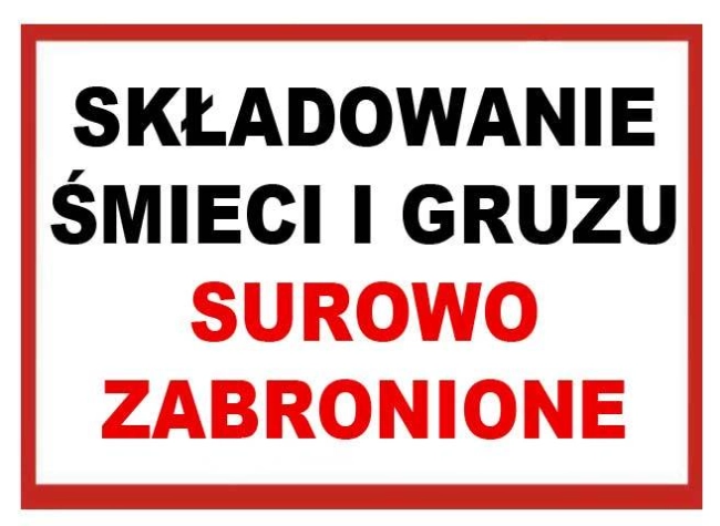 ZNAK"SKŁADOWANIE GRUZU I ŚMIECI SUROWO ZABRONIONE"-15572