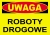 ZNAK BEZPIECZEŃSTWA "UWAGA ROBOTY DROGOWE"-14916