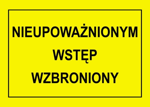 ZNAK BEZPIECZEŃSTWA "NIEUPOWAŻ. WSTĘP WZBRONIONY"-14919