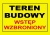 ZNAK BEZPIECZEŃSTWA "TEREN BUDOWY WSTĘP WZBRONION"-14920