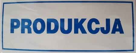 ZNAK INFORMACYJNY "PRODUKCJA" 10x25cm-20523