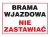 ZNAK INFORMACYJNY "BRAMA WJAZDOWA NIE ZASTAWIAĆ"-14931