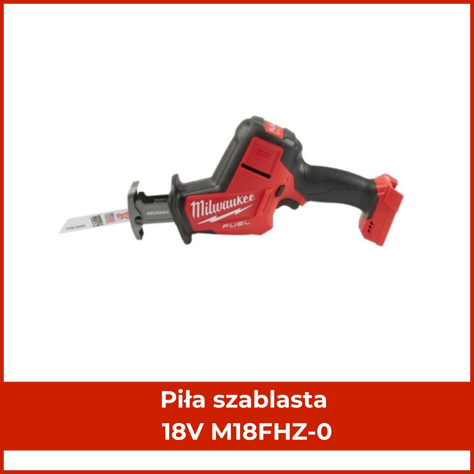 Piła szablasta Milwaukee M18FHZ-0